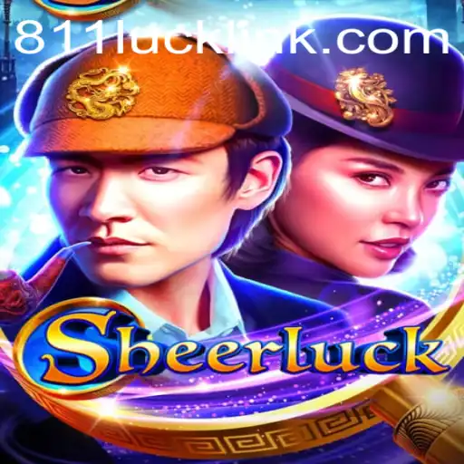 Exciting Adventures in Sheerluck: Dive into the Thrilling Game of 811Luck.COM